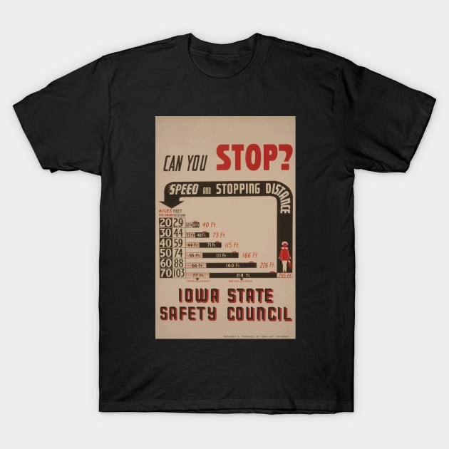 WPA United States Government Work Project Administration Poster 0556 Can You Stop Sped and Stopping Distance Iowa State Safety Council T-Shirt by wetdryvac